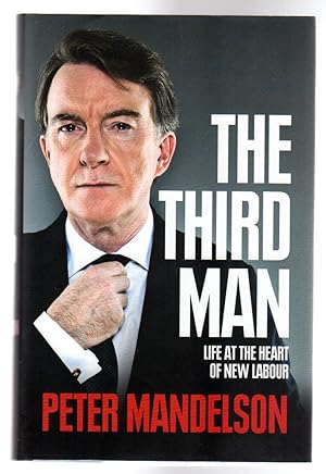 The Third Man : Life at the Heart of New Labour (SIGNED)