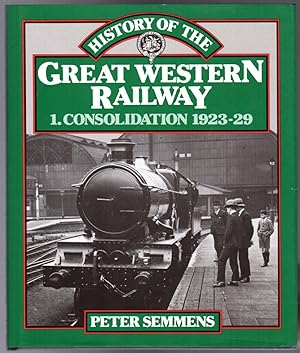 A History of the Great Western Railway : 1 - Consolidation, 1923-29