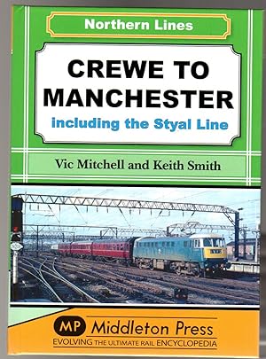 Crewe to Manchester : Including the Styal Line (SIGNED COPY)