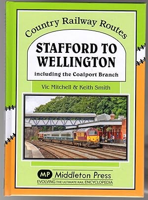 Stafford to Wellington : Including the Coalport Branch (SIGNED COPY)