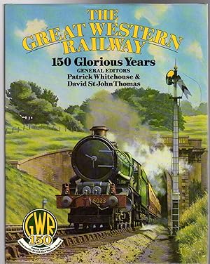 The Great Western Railway : One Hundred Fifty Glorious Years