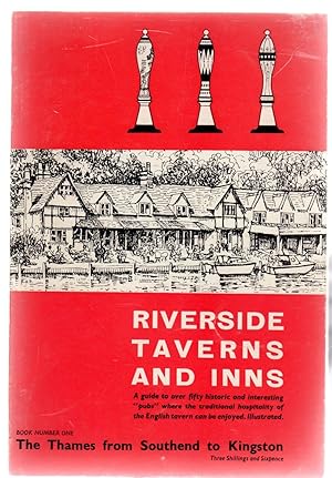 Riverside Taverns and Inns : The Thames Southend to Kingston