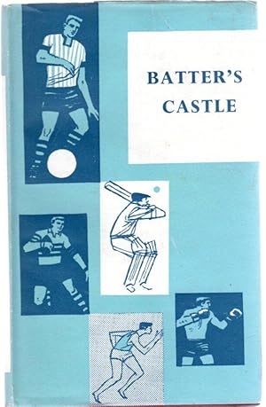 Batter's Castle : A Ramble Round the Realm of Cricket