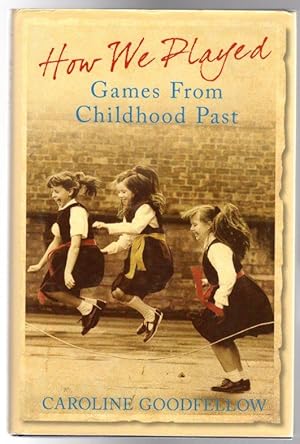 How We Played : Games from Childhood Past