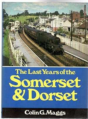 The Last Years of the Somerset and Dorset