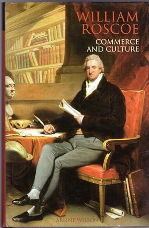 William Roscoe : Commerce and Culture