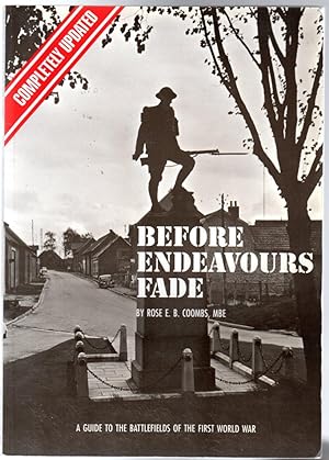 Before Endeavours Fade : A Guide to the Battlefields of the First World War