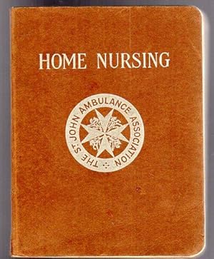 Home Nursing : The Authorised Textbook of the St John Ambulance Association