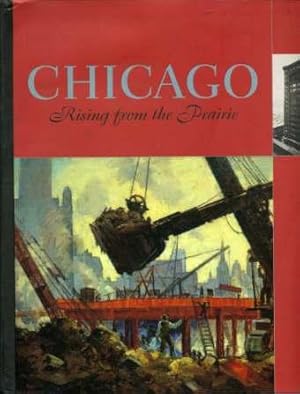 Chicago : Rising from the Prairie