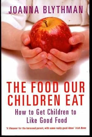 The Food Our Children Eat, How to Get Children to Like Good Food