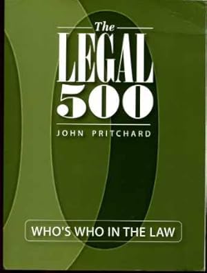 The Legal 500 : Who's Who in the Law ; Biograhies of Solicitors, barristers/advocates and In-Hous...