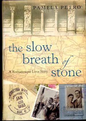 The Slow Breath of Stone : A Romanesque Love Story