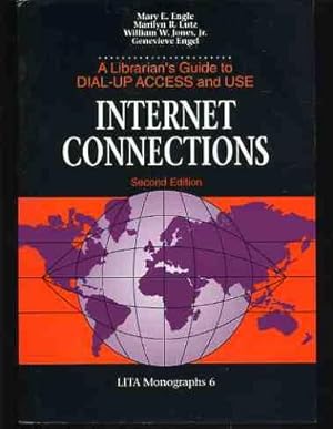 Internet Connections: A Librarian's Guide to Dial-up Access and Use