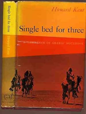 Single Bed for Three : A Lawrence of Arabia Notebook