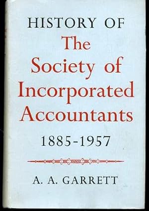 History Of The Society Of Incorporated Accountants 1885-1957.