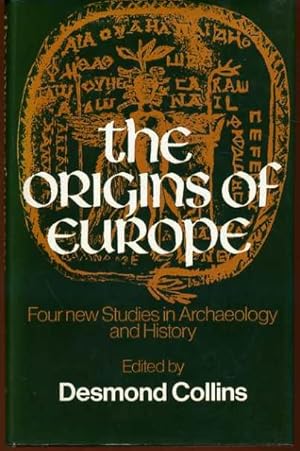 The Origins of Europe : Four New Studies in Archaeology and History