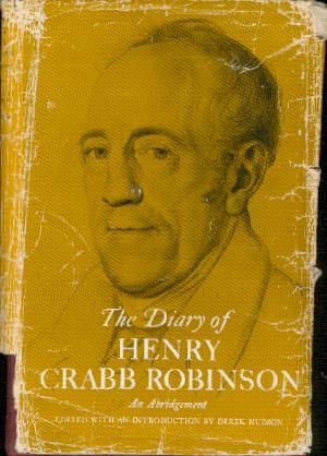 The Diary of Henry Crabb Robinson - an Abridgement