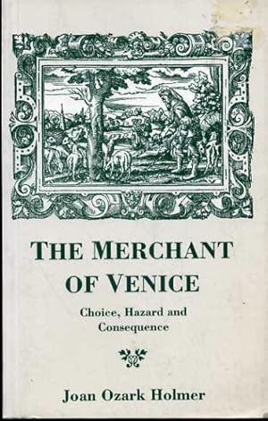 The Merchant of Venice : Choice, Hazard and Consequence