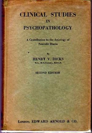 Clinical Studies in Psychopathology - A Contribution to the Aetiology of Neurotic Illness