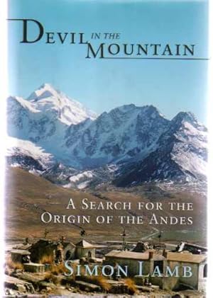 Devil in the Mountain - A Search for the Origin of the Andes