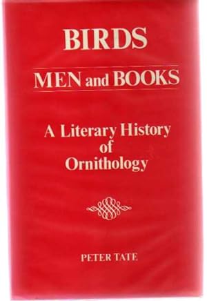 Birds, Men and Books - A Literary History of Ornithology