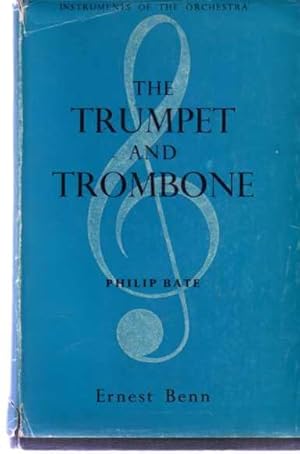 Trumpet and Trombone An Outline of Their History, Development and Construction