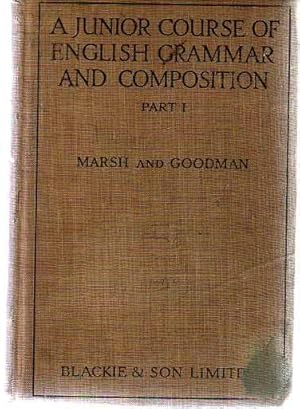 A Junior Course Of English Grammar And Composition : Part I