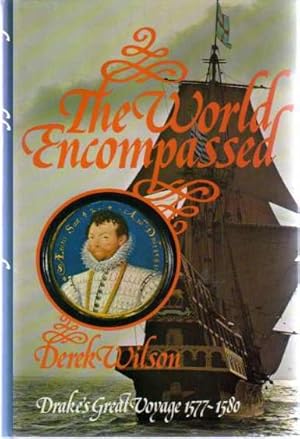 The World Encompassed : Drake's Great Voyages 1577-1580