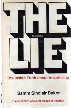 The Permissible Lie : The Inside Truth about Advertising