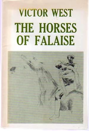 The Horses of Falaise : Poems on the Experiences of a Fighting Soldier in World War II (SIGNED COPY)