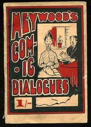 Heywood's Comic Dialogues and Short Sketches Adapted to Entertainments of All Kinds