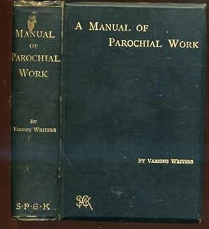 A Manual of Parochial Work for the Use of the Younger Clergy