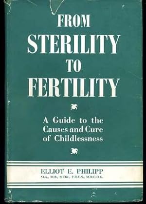 From Sterility to Fertility : A Guide to the Causes and Cure of Childlessness