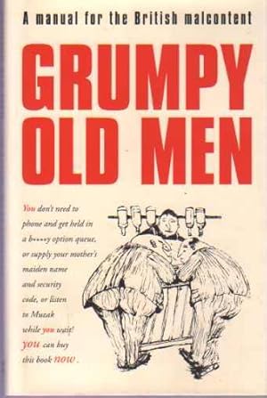 Grumpy Old Men: A Manual for the British Malcontent