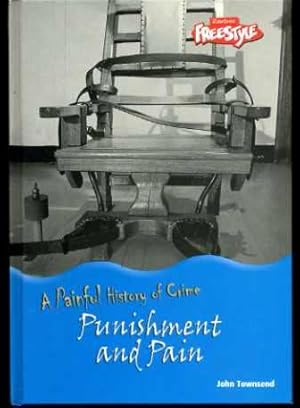 A Painful History of Crime : Punishment and Pain