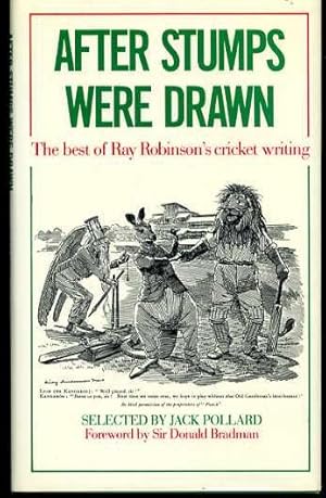 After Stumps Were Drawn - The Best of Ray Robinson's Cricket Writing