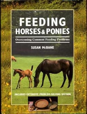 Feeding Horses & Ponies : Overcoming Common Feeding Problems