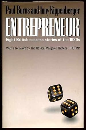 Entrepreneur : Eight British Success Stories of the 1980's (SIGNED COPY)