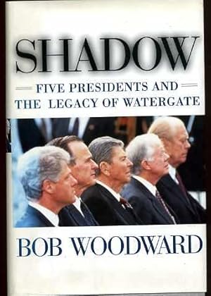 Shadow: Five Presidents and the Legacy of Watergate