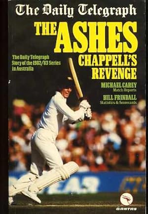 The Ashes : Chappell's Revenge - The "Daily Telegraph" Story of the 1982-83 Series in Australia