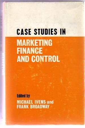 Case Studies in Marketing, Finance and Control