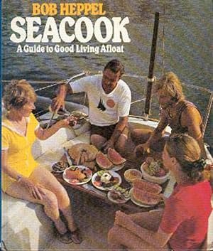 Seacook : A Guide to Good Living Afloat