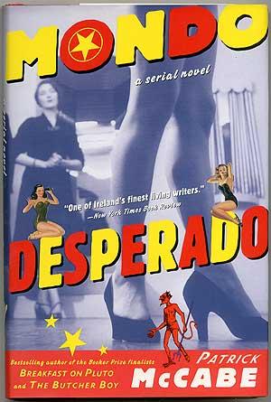 Bild des Verkufers fr Mondo Desperado: A Serial Novel zum Verkauf von Between the Covers-Rare Books, Inc. ABAA