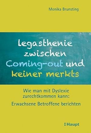 Bild des Verkufers fr Legasthenie zwischen Coming-out und keiner merkts : Wie man mit Dyslexie zurechtkommen kann: Erwachsene Betroffene berichten zum Verkauf von AHA-BUCH GmbH