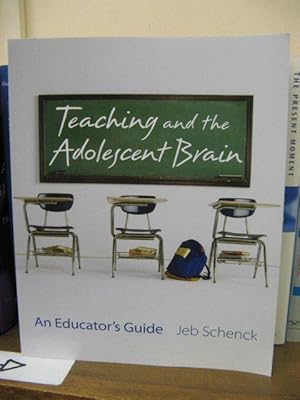 Teaching the Adolescent Brain: An Educator's Guide