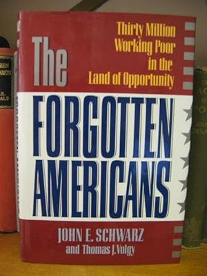 Image du vendeur pour The Forgotten Americans: Thirty Million Working Poor in the Land of Opportunity mis en vente par PsychoBabel & Skoob Books