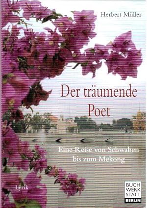 Bild des Verkufers fr Der trumende Poet. Eine Reise von Schwaben bis zum Mekong zum Verkauf von Falkensteiner