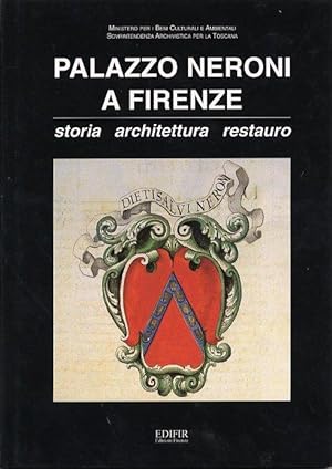Seller image for Palazzo Neroni a Firenze. Storia, architettura, restauro for sale by Libreria della Spada online