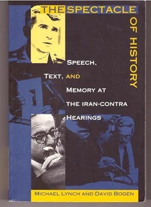 Seller image for The Spectacle of History: Speech, Text, and Memory at the Iran-Contra Hearings (Post-Contemporary Interventions) for sale by Lavendier Books