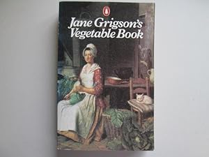 Bild des Verkufers fr Jane Grigson's Vegetable Book, with a new introduction, glossary, and table of equivalent weights and Measures for the American edition zum Verkauf von Goldstone Rare Books